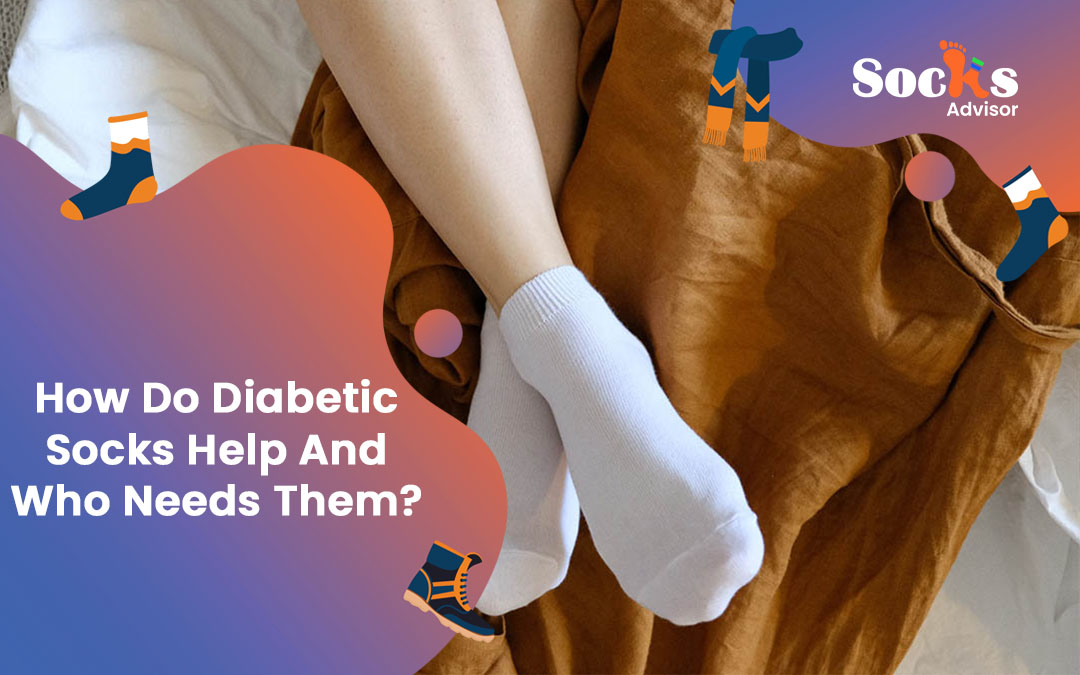 How Do Diabetic Socks Help And Who Needs Them?