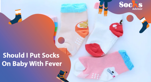 Should I put socks on baby with fever