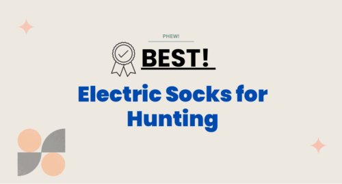 Best Electric Socks for Hunting
