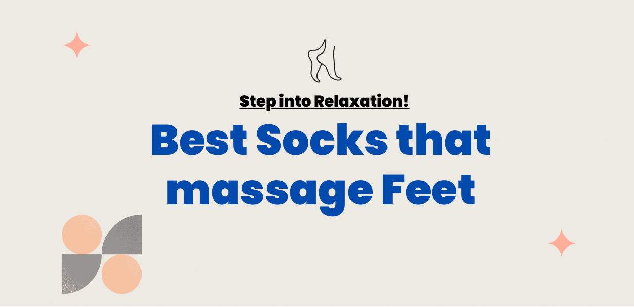 Socks that massage feet